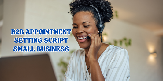 B2B Appointment Setting Made Easy: The Cold Call Script That Books Real Meetings