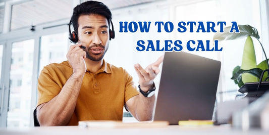 How to Start a Sales Call (Without Getting Hung Up On)