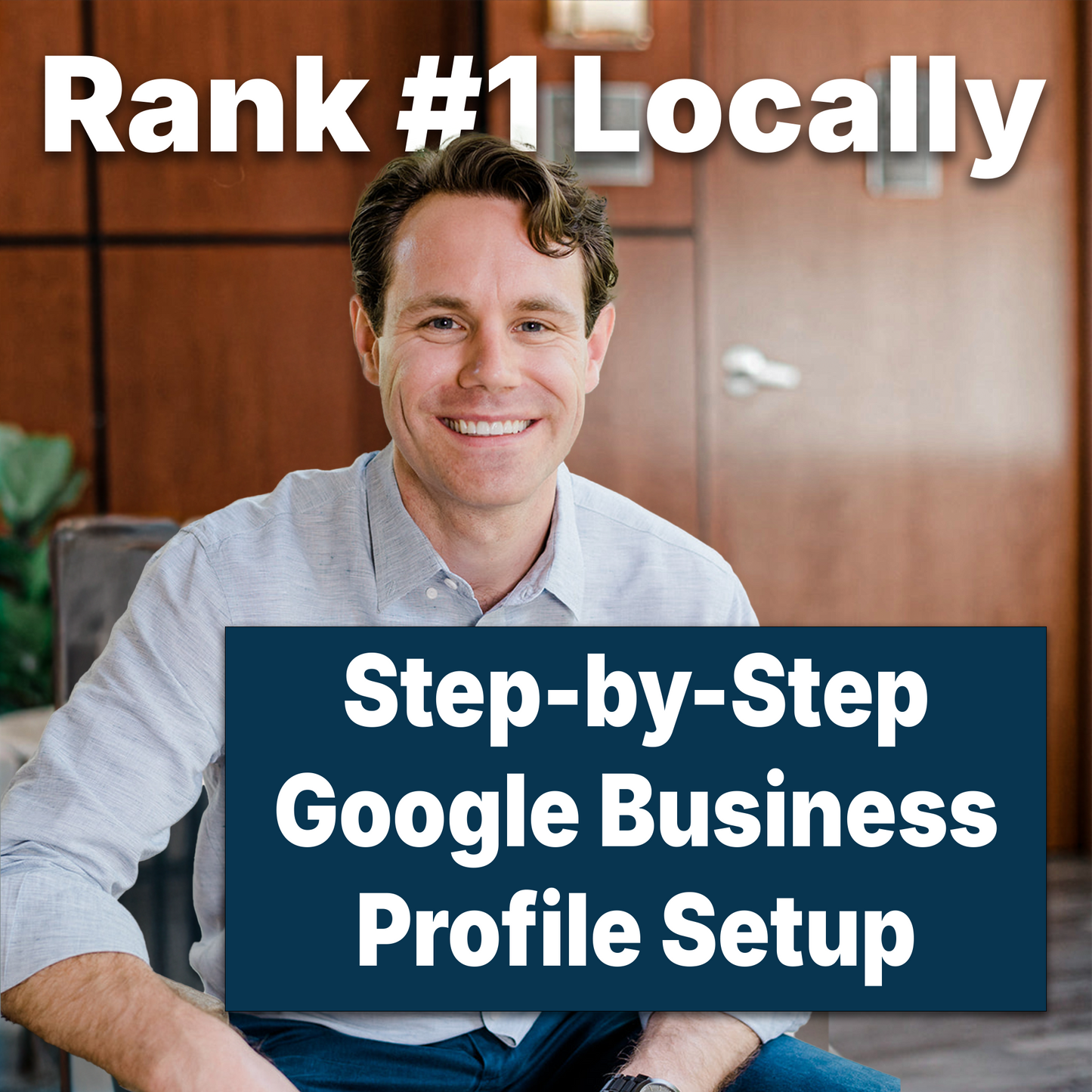 Rank #1 Locally: Your Step-by-Step Google Business Setup Guide (PDF)