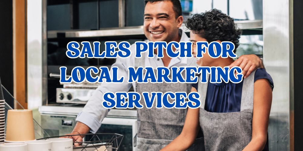 Sales Pitch Script for Local Marketing Services That Converts Curious Owners into Clients