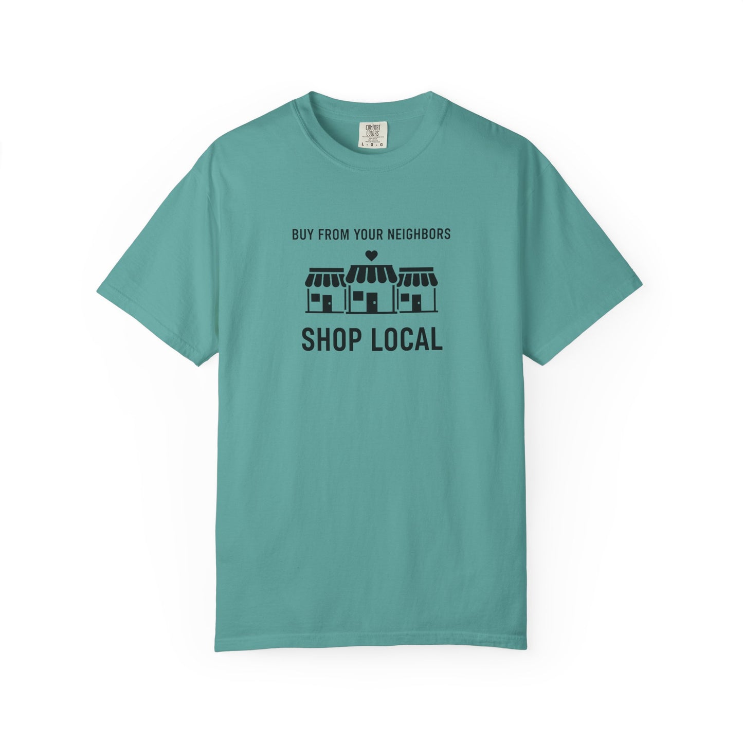 Shop Local T-Shirt — "Buy From Your Neighbors" Community Pride Tee