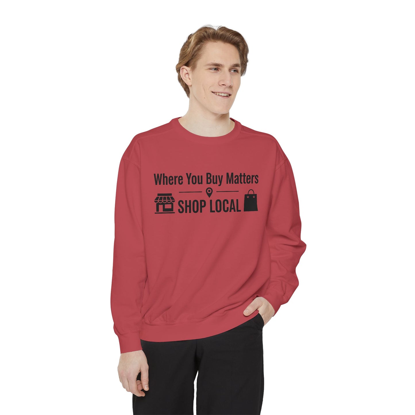 Support Local Sweatshirt — "Where You Buy Matters" Shop Local Crewneck