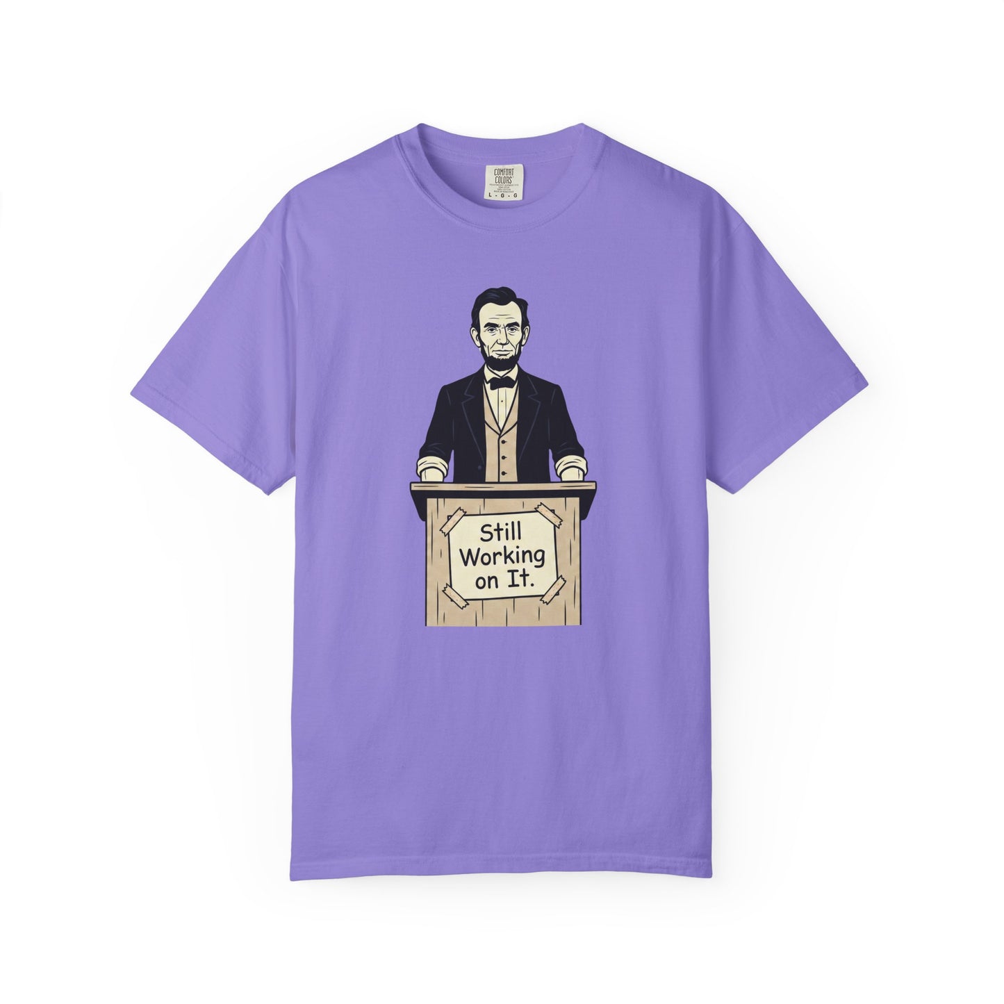 Lincoln 'Still Working On It' T‑Shirt