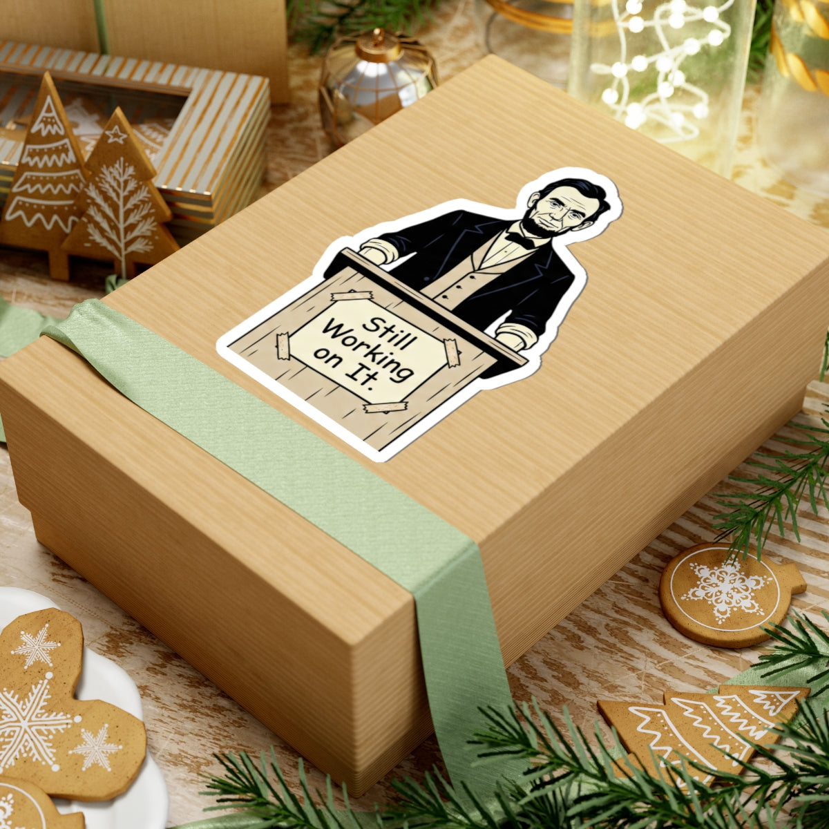 Sticker — Abraham Lincoln "Still Working on It" Political Humor Kiss-Cut Sticker