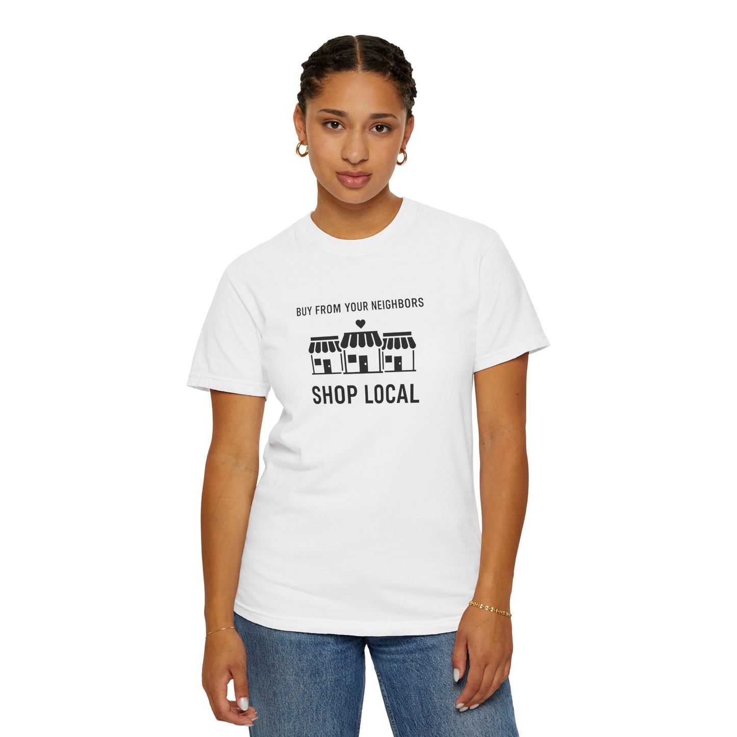 Shop Local T-Shirt — "Buy From Your Neighbors" Community Pride Tee