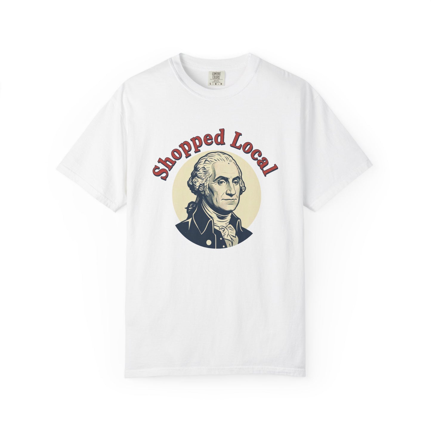 T-Shirt — "Shopped Local" George Washington Graphic Tee