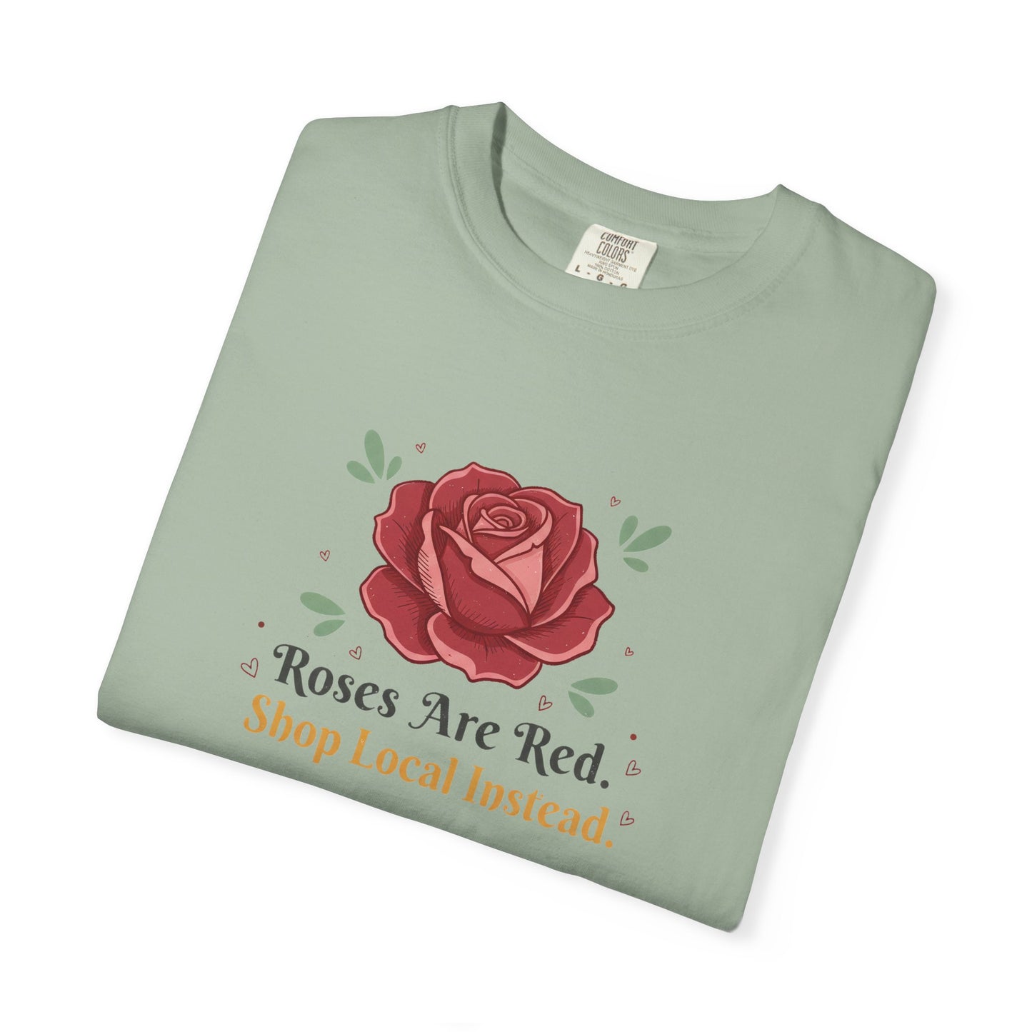 Shop Local Instead Roses Are Red T-Shirt