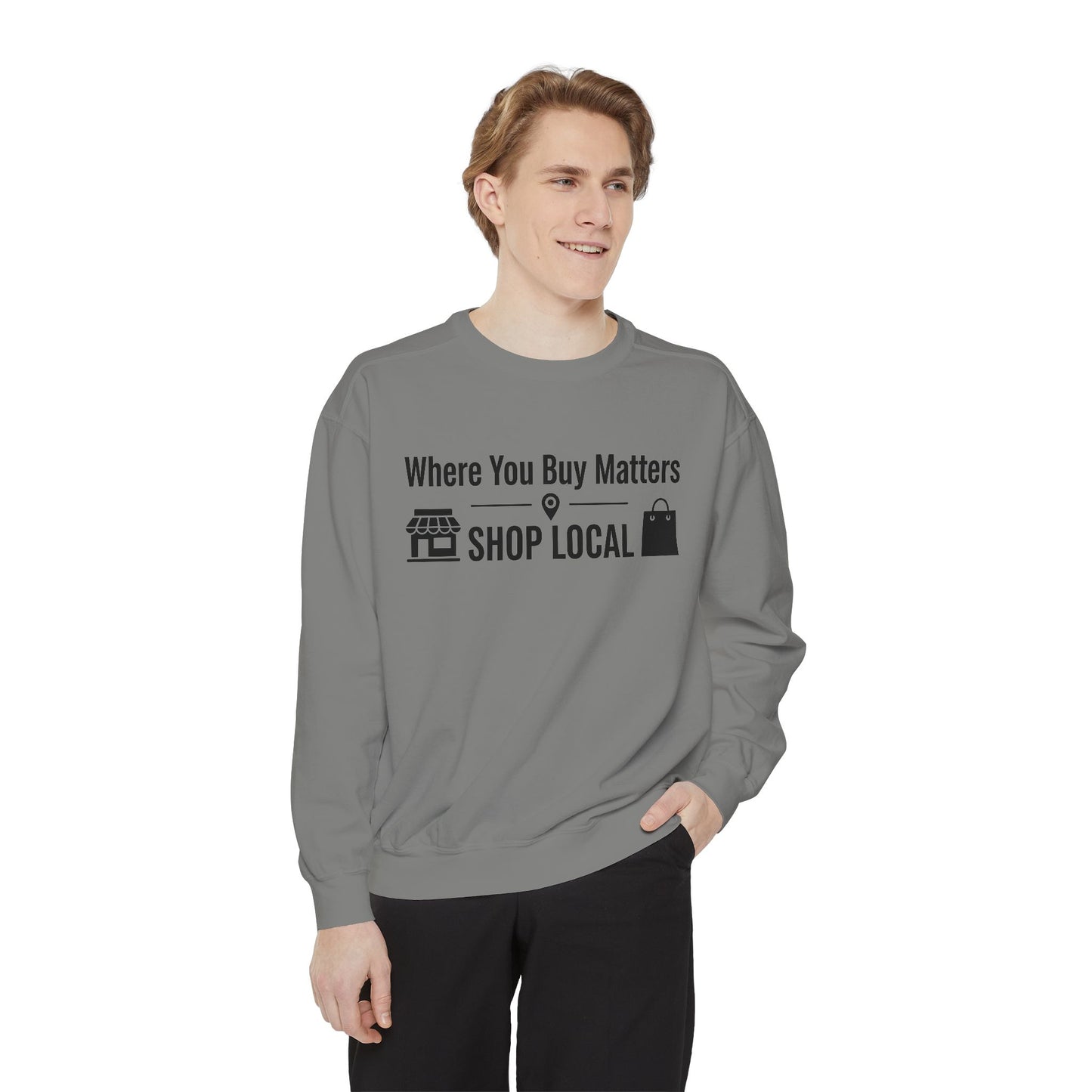 Support Local Sweatshirt — "Where You Buy Matters" Shop Local Crewneck