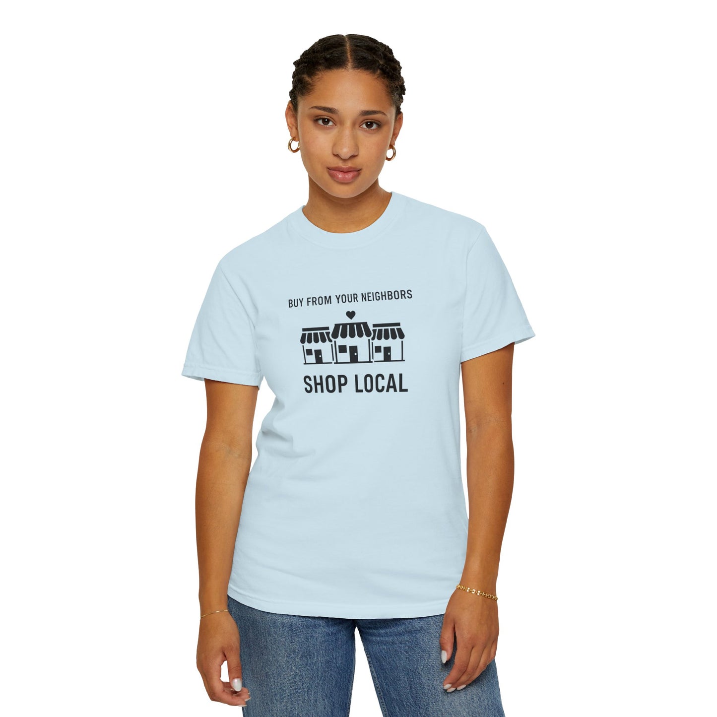 Shop Local T-Shirt — "Buy From Your Neighbors" Community Pride Tee