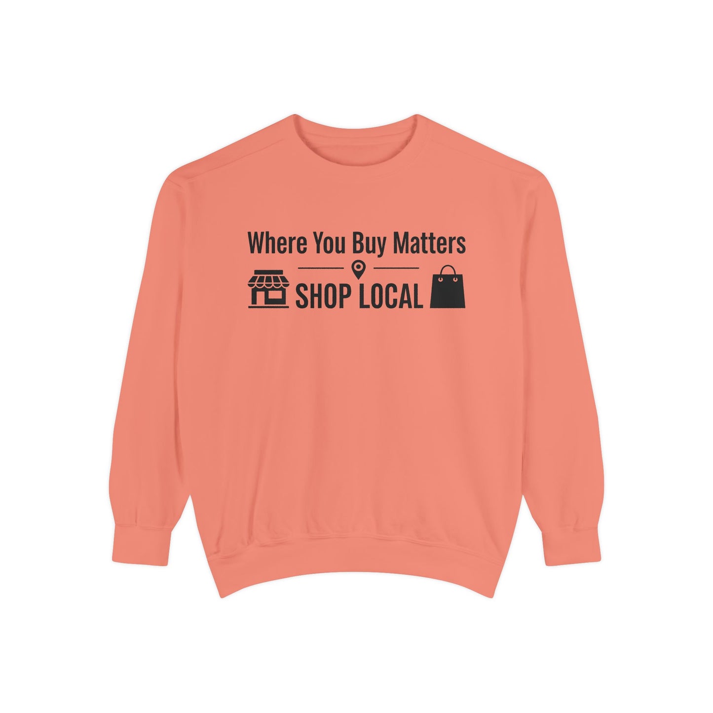 Support Local Sweatshirt — "Where You Buy Matters" Shop Local Crewneck