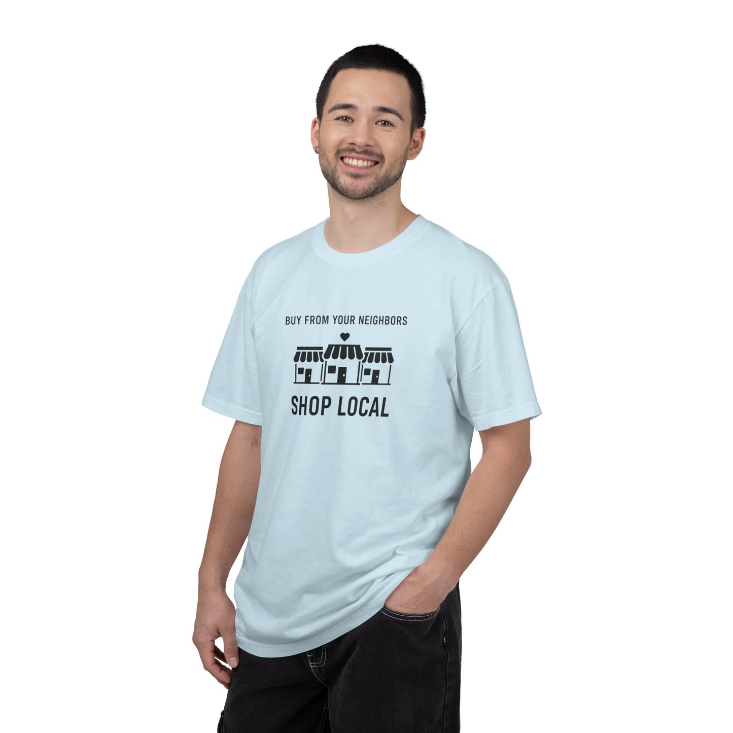 Shop Local T-Shirt — "Buy From Your Neighbors" Community Pride Tee