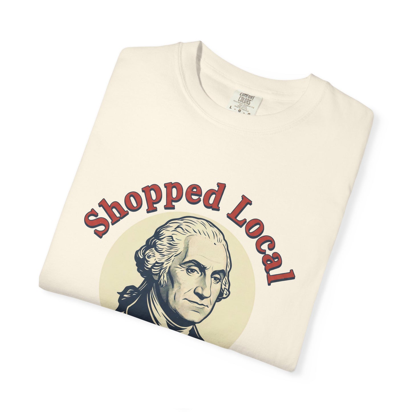 T-Shirt — "Shopped Local" George Washington Graphic Tee