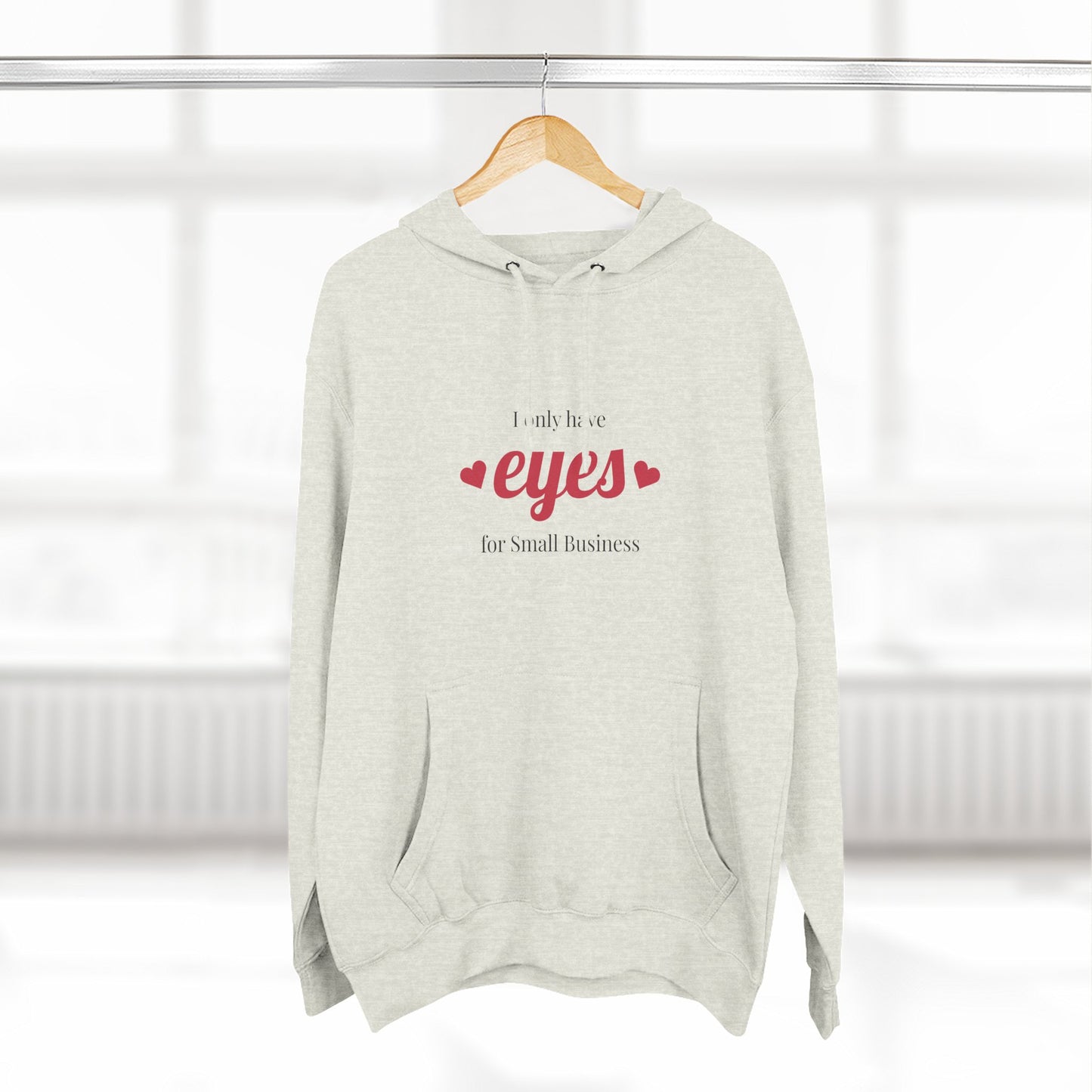 Small Business Valentine Fleece Hoodie — "I Only Have Eyes for Small Business" Cozy Three-Panel Hoodie