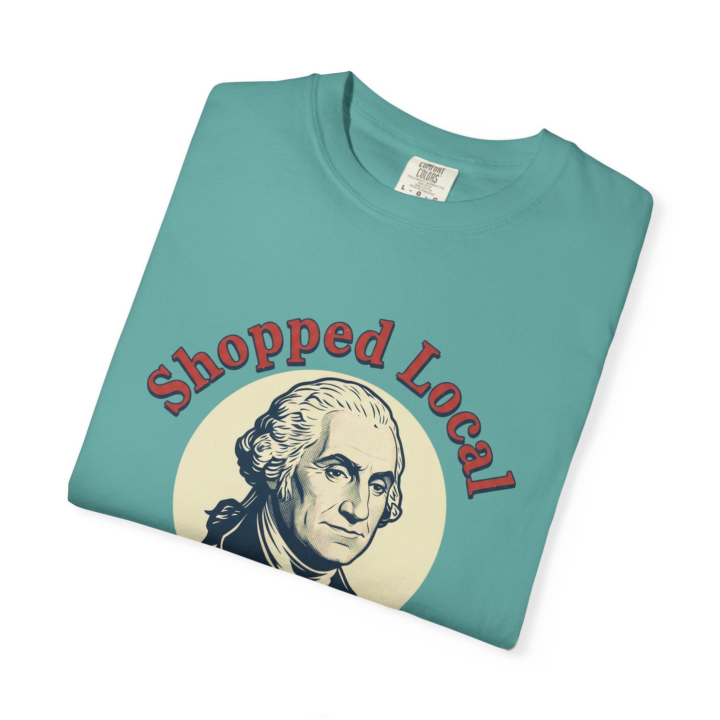 T-Shirt — "Shopped Local" George Washington Graphic Tee
