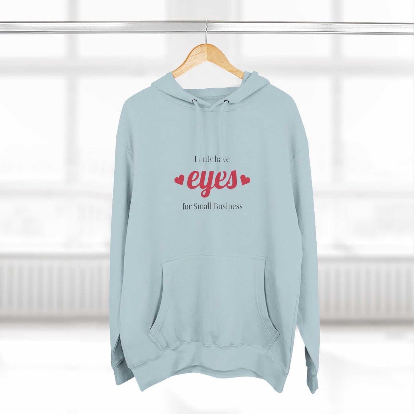 Small Business Valentine Fleece Hoodie — "I Only Have Eyes for Small Business" Cozy Three-Panel Hoodie