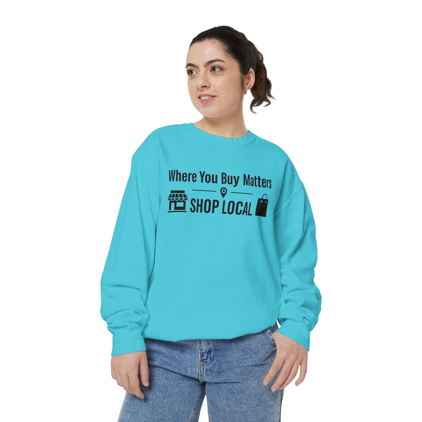 Support Local Sweatshirt — "Where You Buy Matters" Shop Local Crewneck