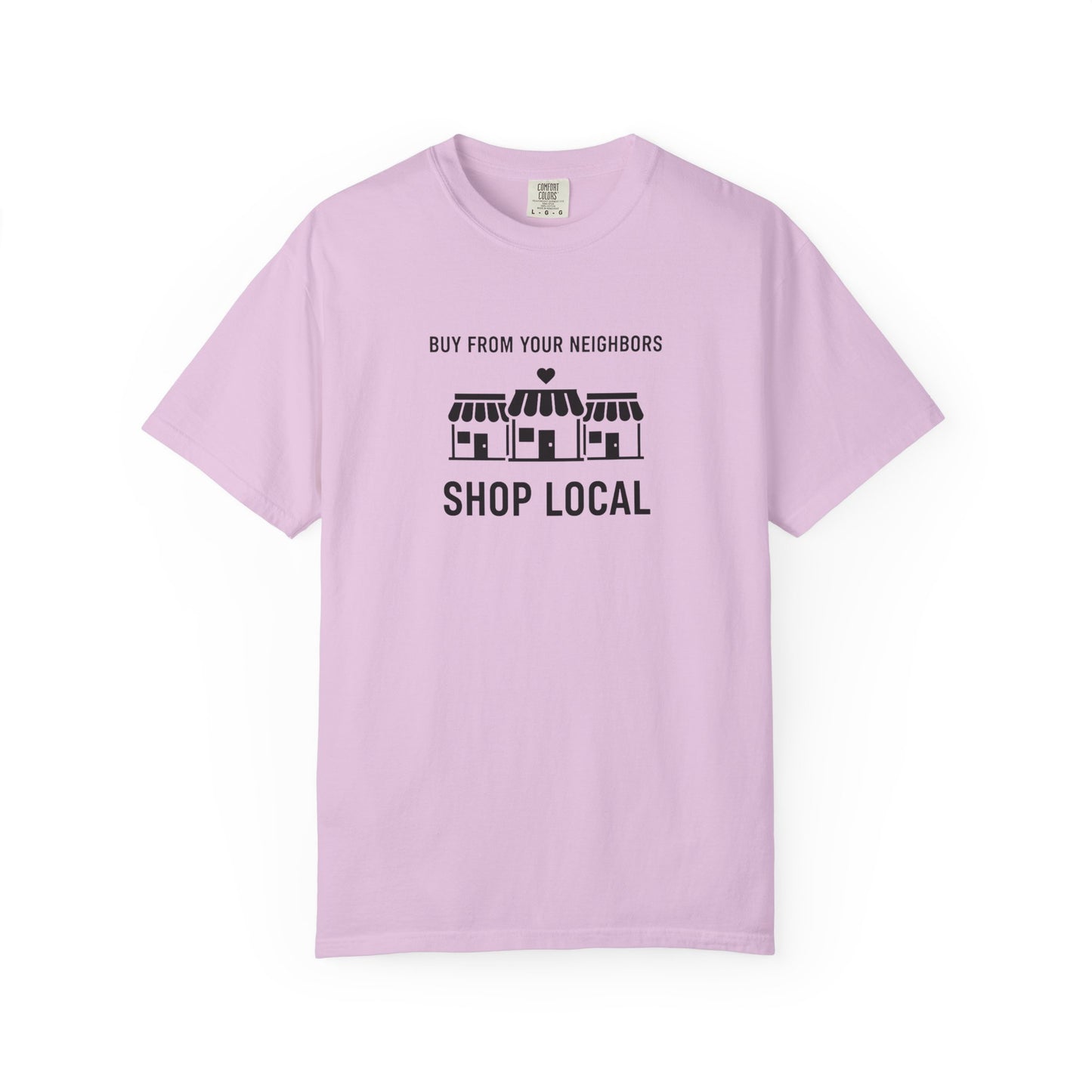 Shop Local T-Shirt — "Buy From Your Neighbors" Community Pride Tee