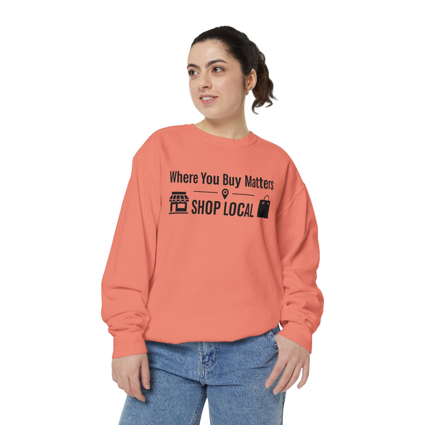 Support Local Sweatshirt — "Where You Buy Matters" Shop Local Crewneck