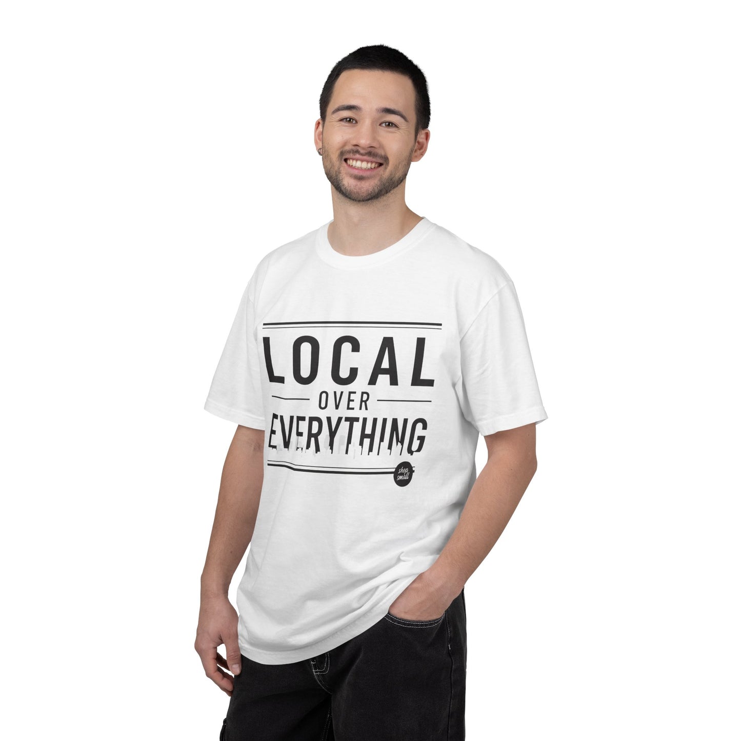 Local Over Everything T-Shirt — Support Small Businesses Tee