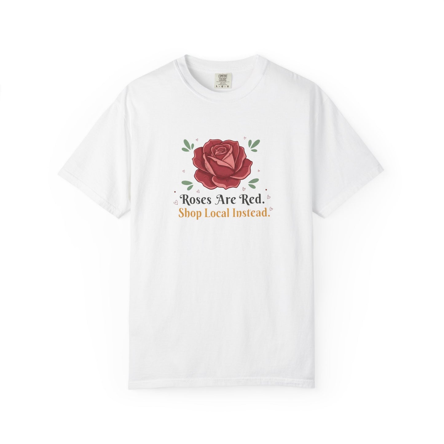 Shop Local Instead Roses Are Red T-Shirt