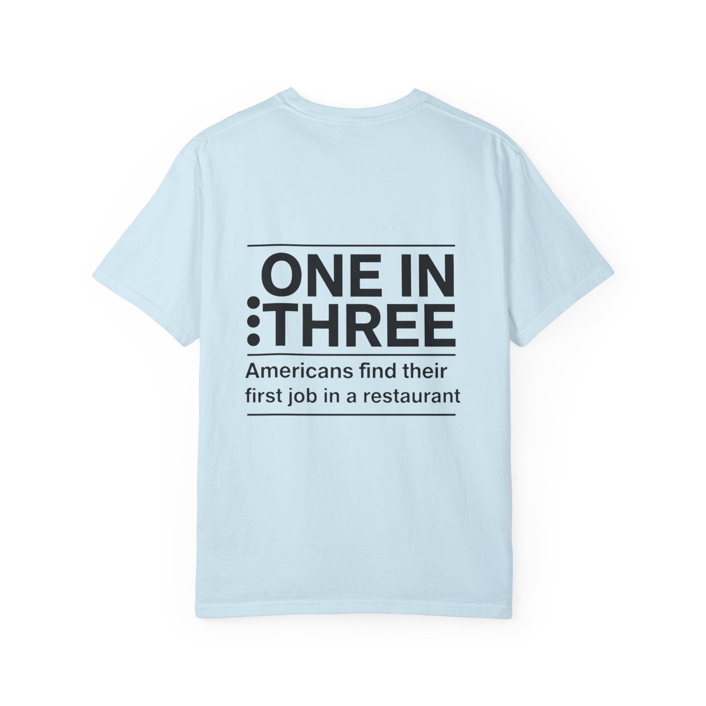 Support Local Restaurants T-Shirt — 'Many Americans Get Their First Job in a Restaurant'