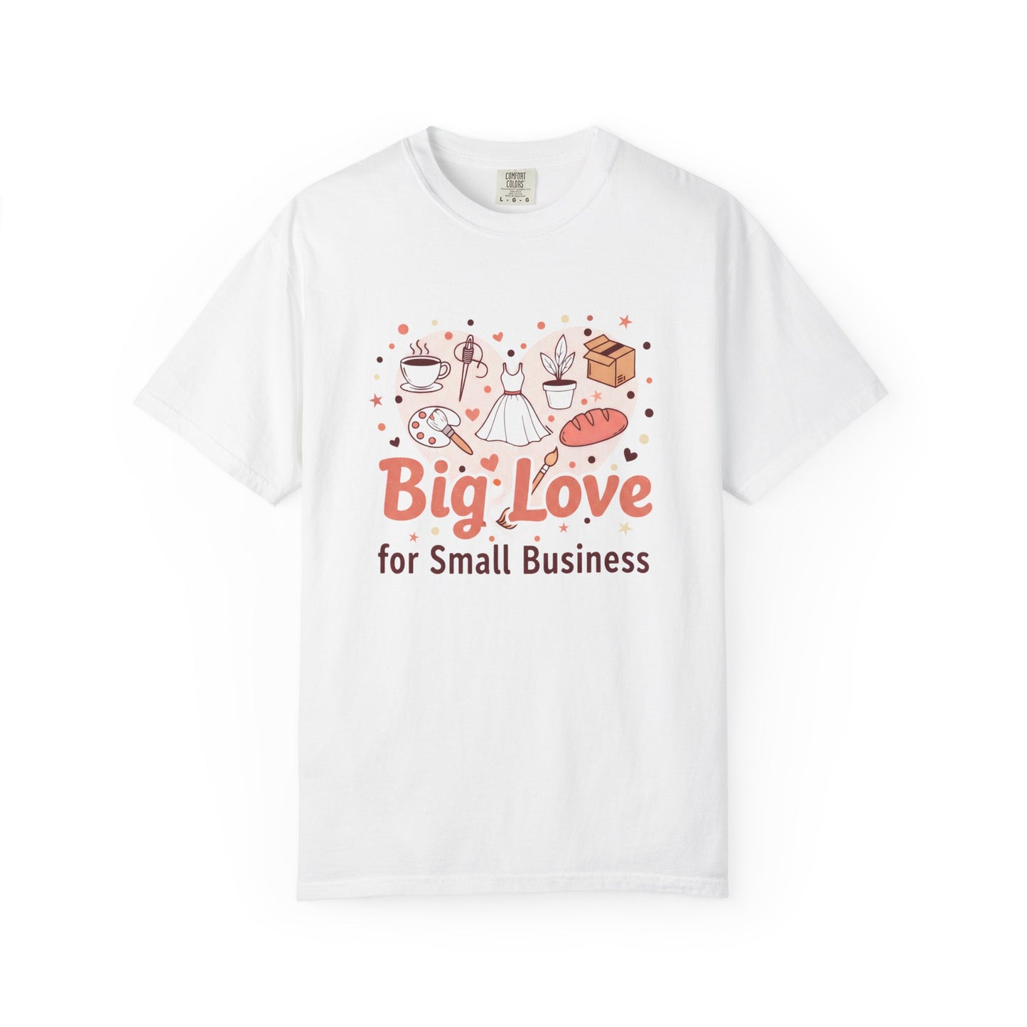 Big Love for Small Business T-Shirt