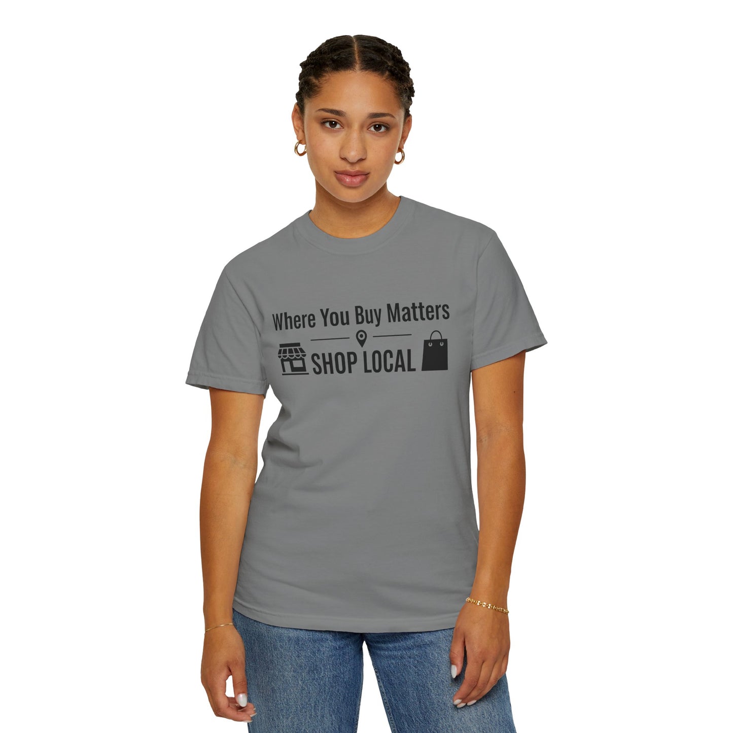 Shop Local T-Shirt — "Where You Buy Matters" Community Support Tee