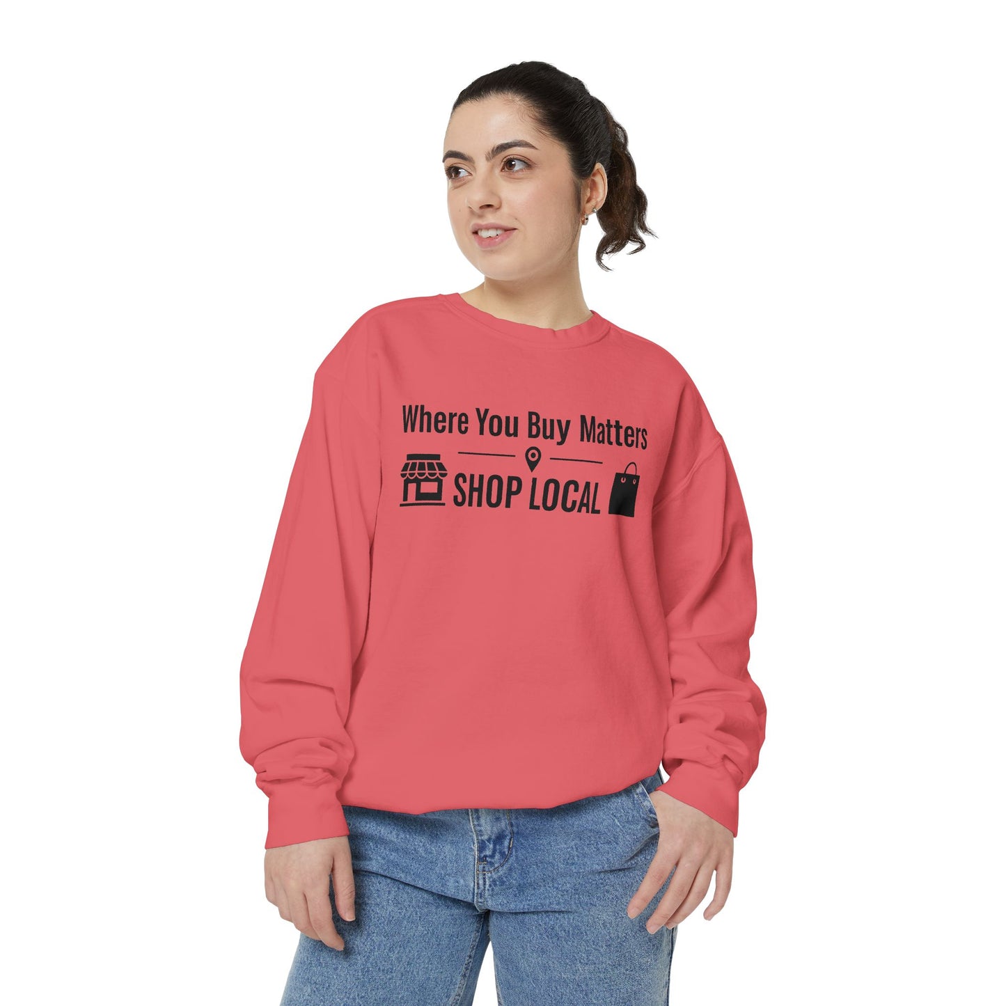 Support Local Sweatshirt — "Where You Buy Matters" Shop Local Crewneck