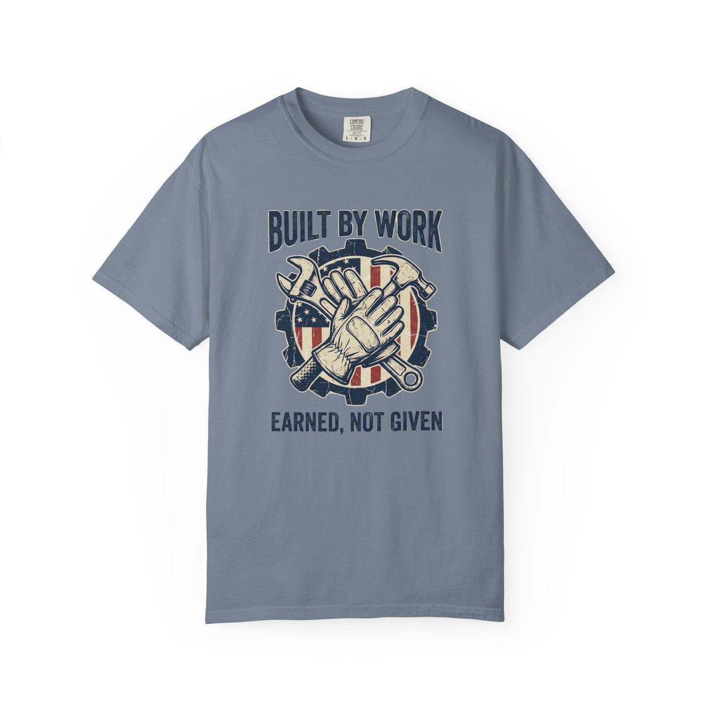 Built By Work T-Shirt — "Earned, Not Given" Mechanic & Trades Graphic Tee