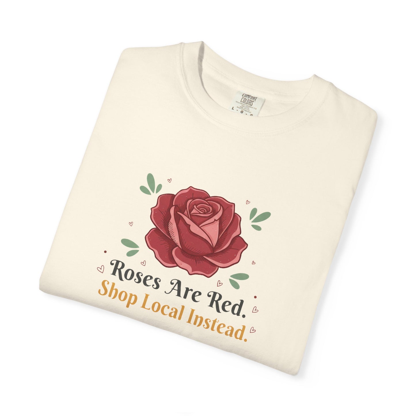 Shop Local Instead Roses Are Red T-Shirt