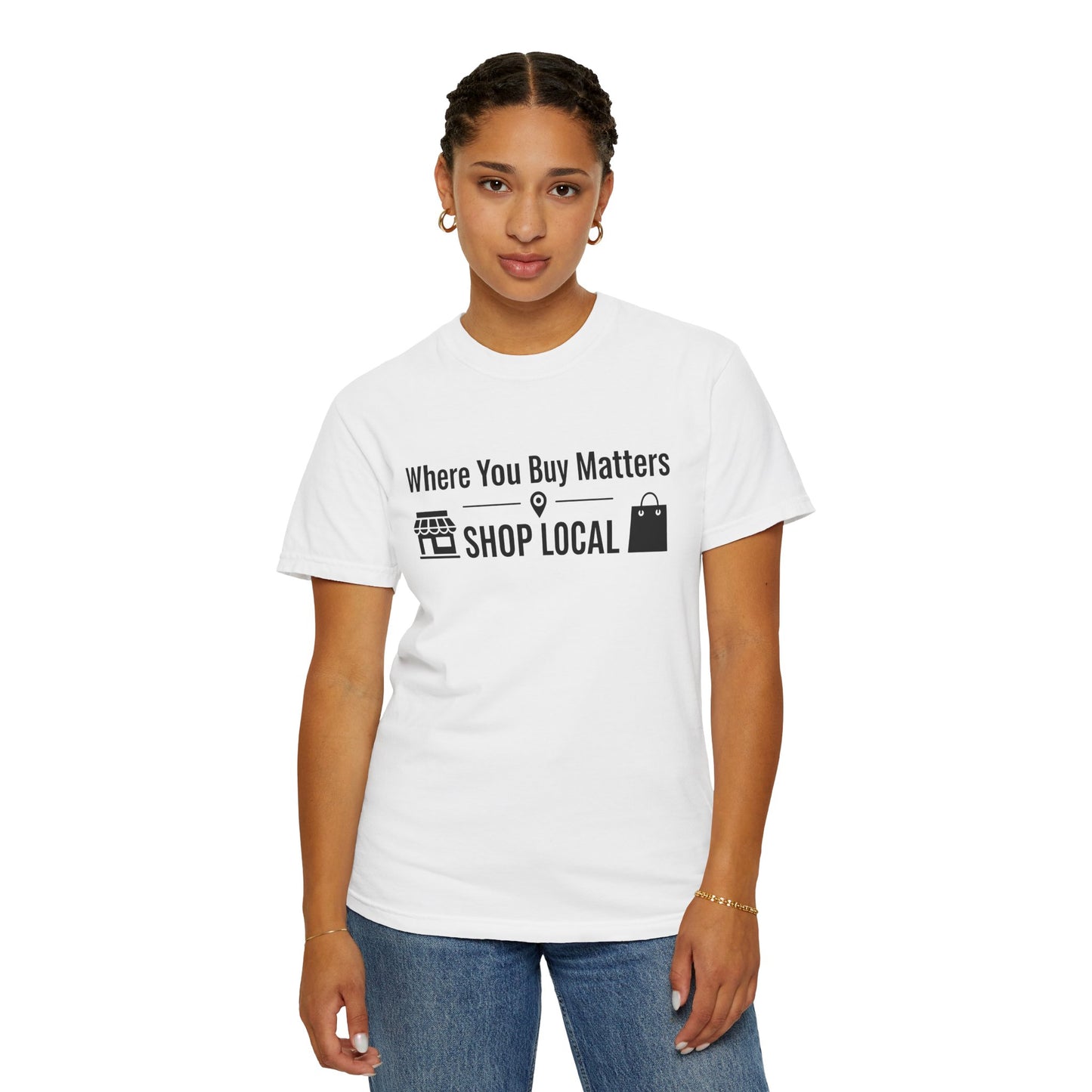 Shop Local T-Shirt — "Where You Buy Matters" Community Support Tee