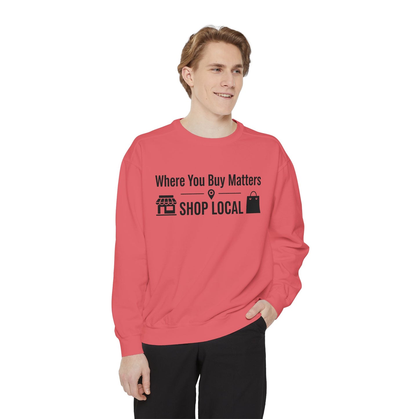 Support Local Sweatshirt — "Where You Buy Matters" Shop Local Crewneck