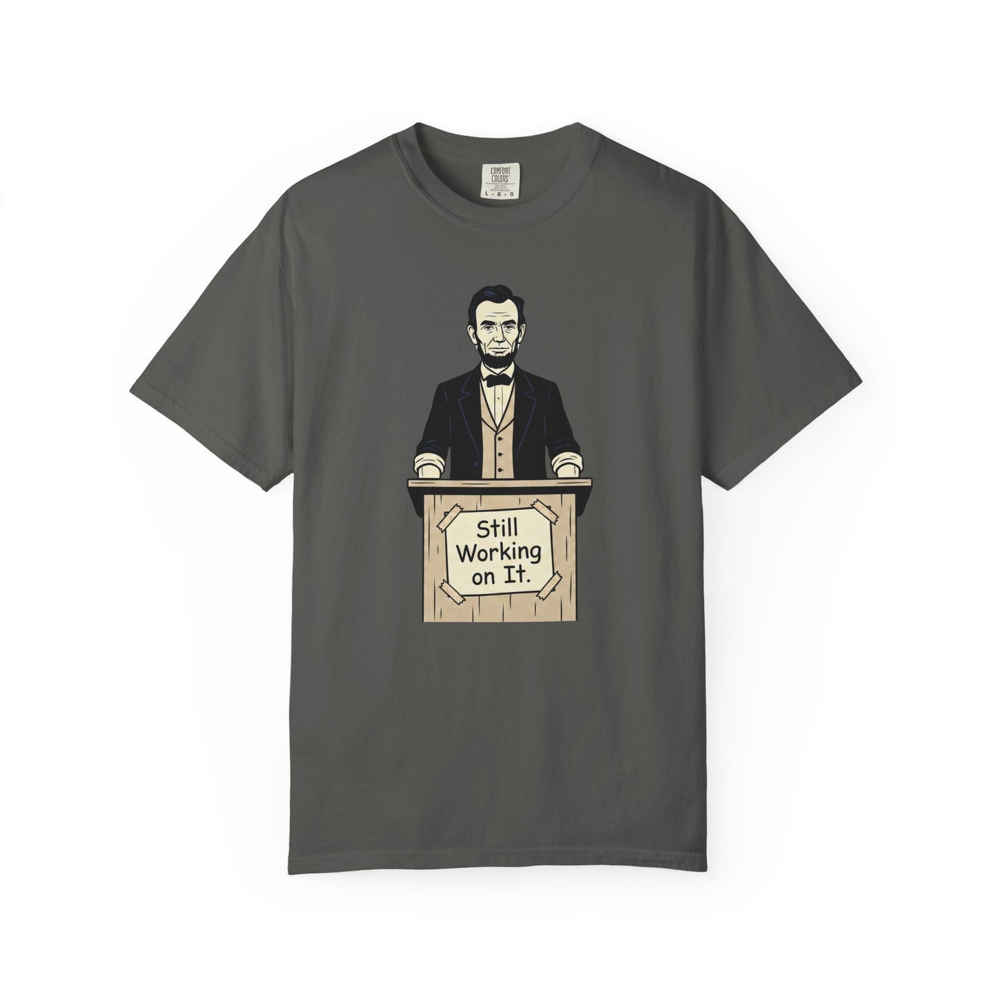 Lincoln 'Still Working On It' T‑Shirt