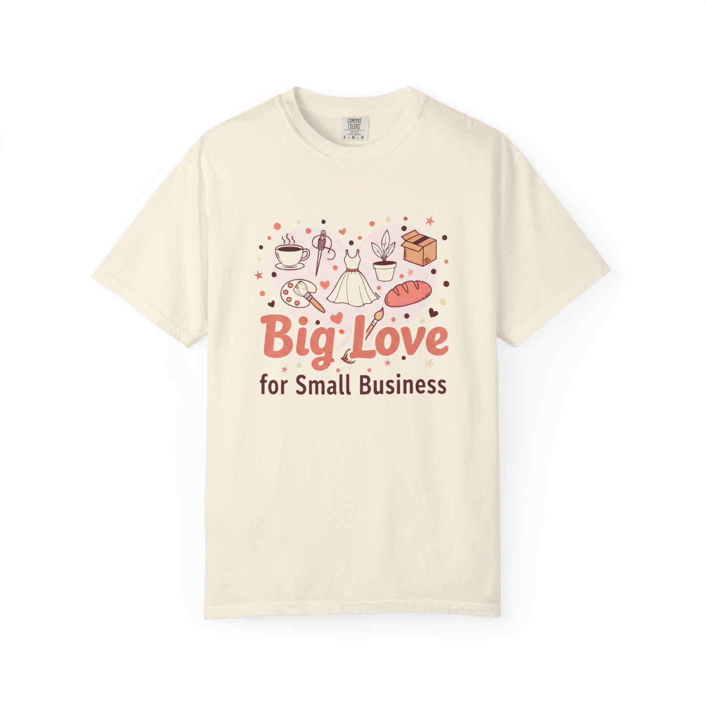 Big Love for Small Business T-Shirt