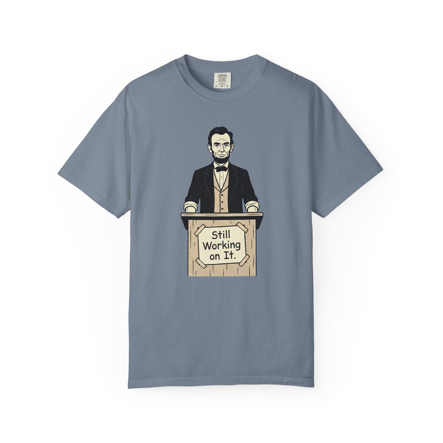 Lincoln 'Still Working On It' T‑Shirt