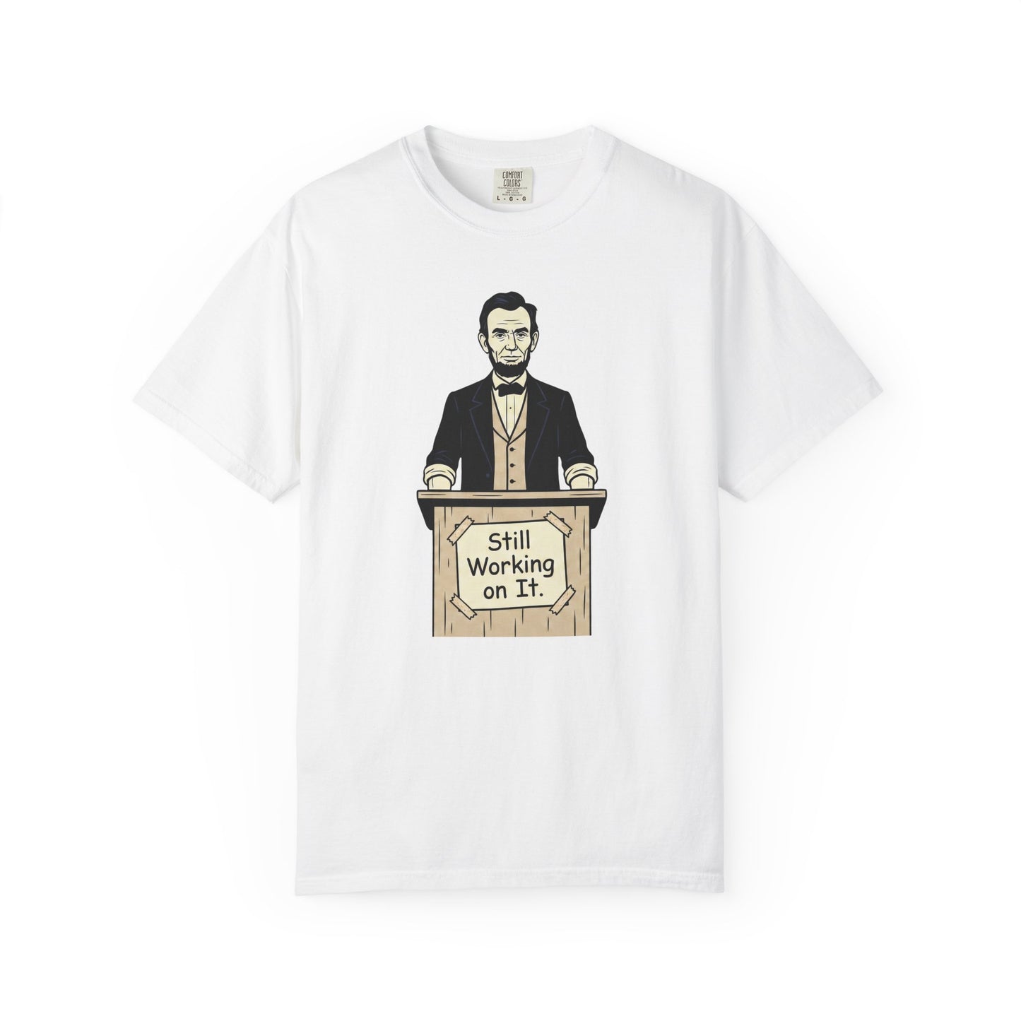 Lincoln 'Still Working On It' T‑Shirt