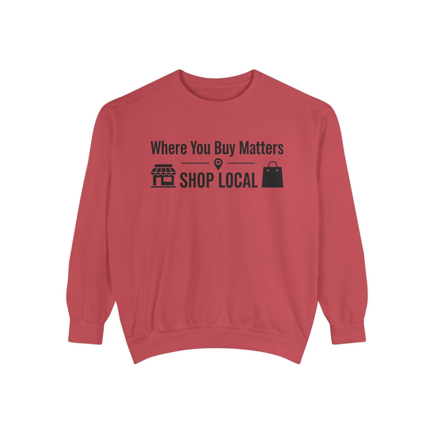 Support Local Sweatshirt — "Where You Buy Matters" Shop Local Crewneck