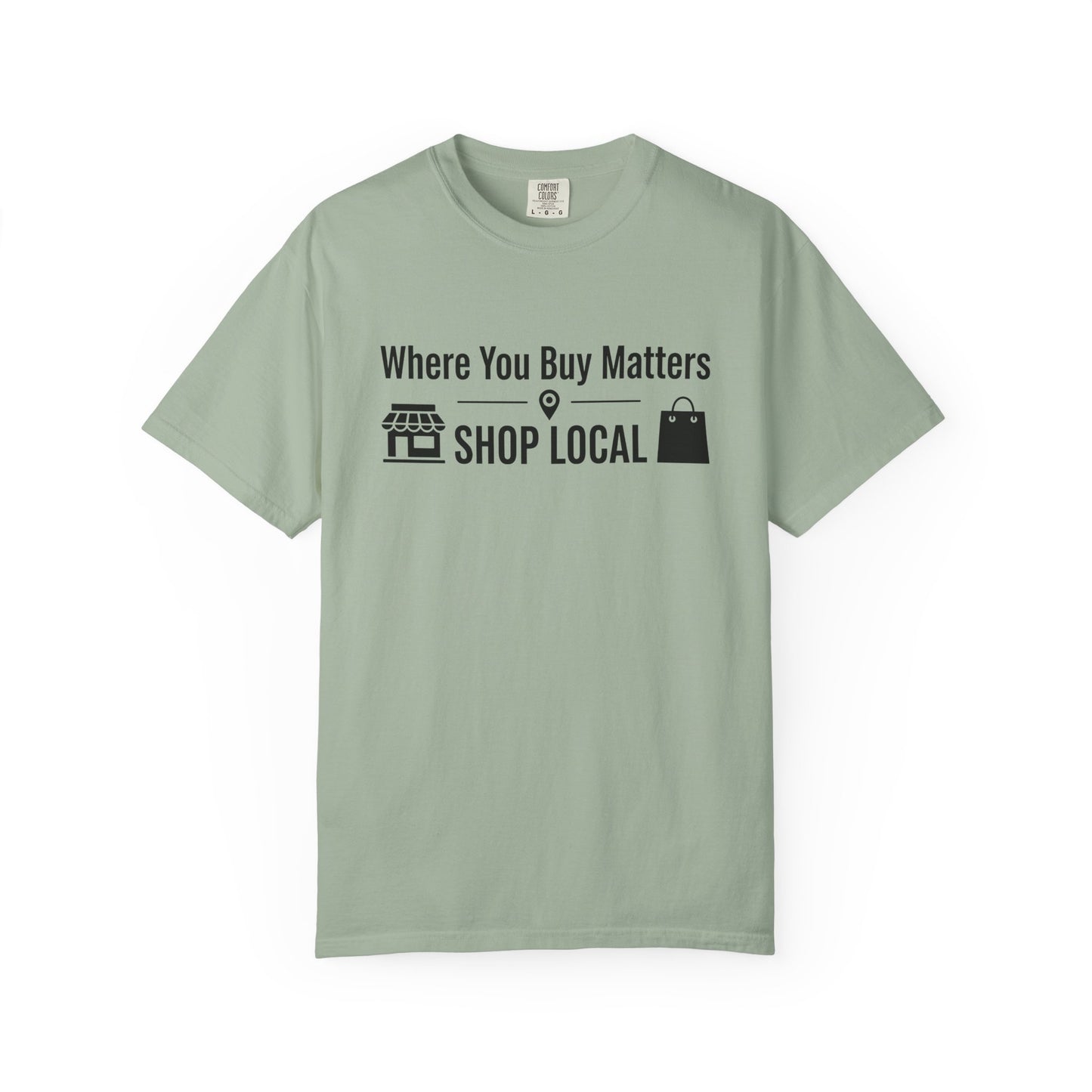 Shop Local T-Shirt — "Where You Buy Matters" Community Support Tee