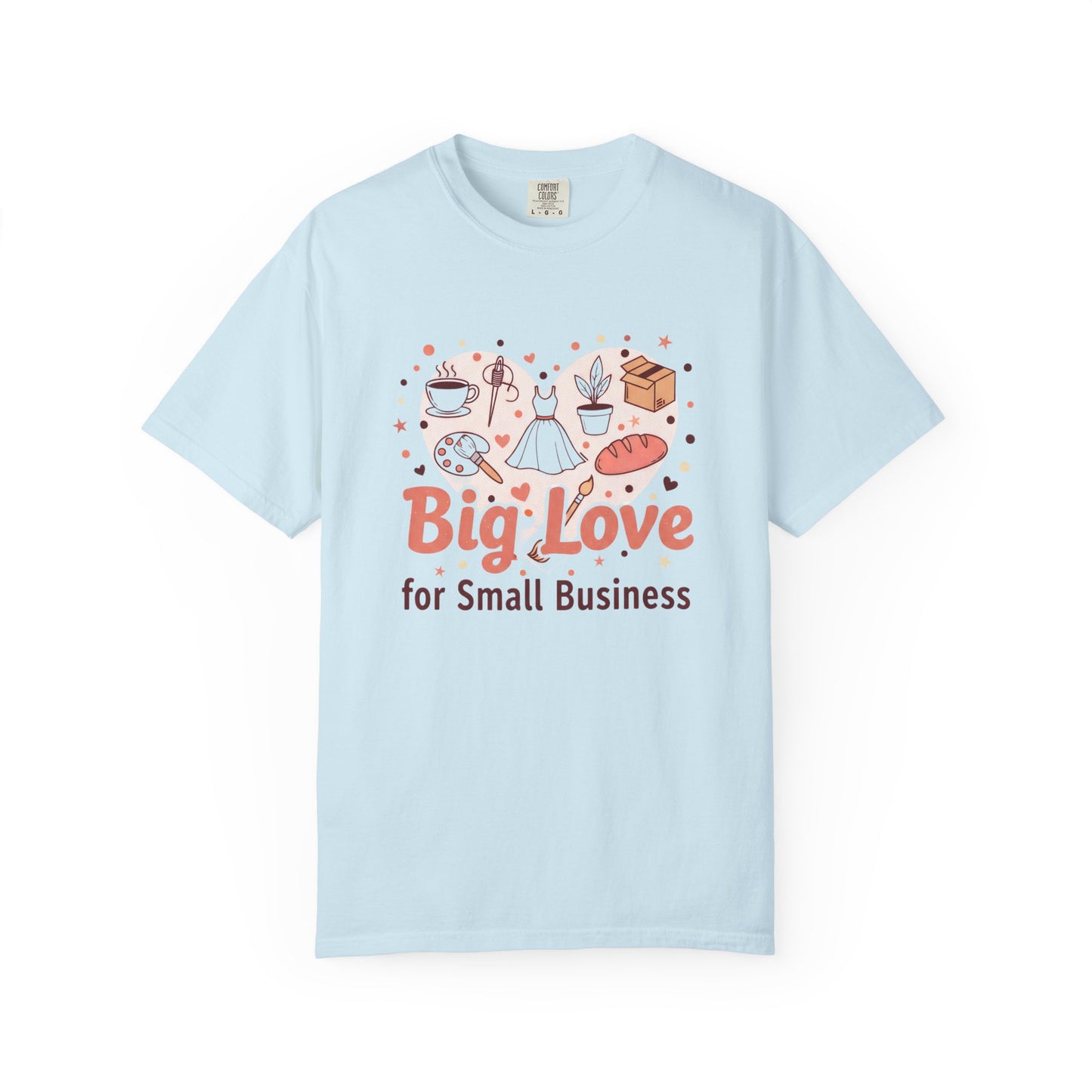 Big Love for Small Business T-Shirt