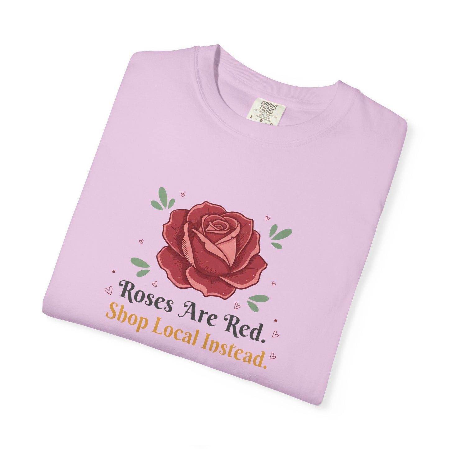 Shop Local Instead Roses Are Red T-Shirt