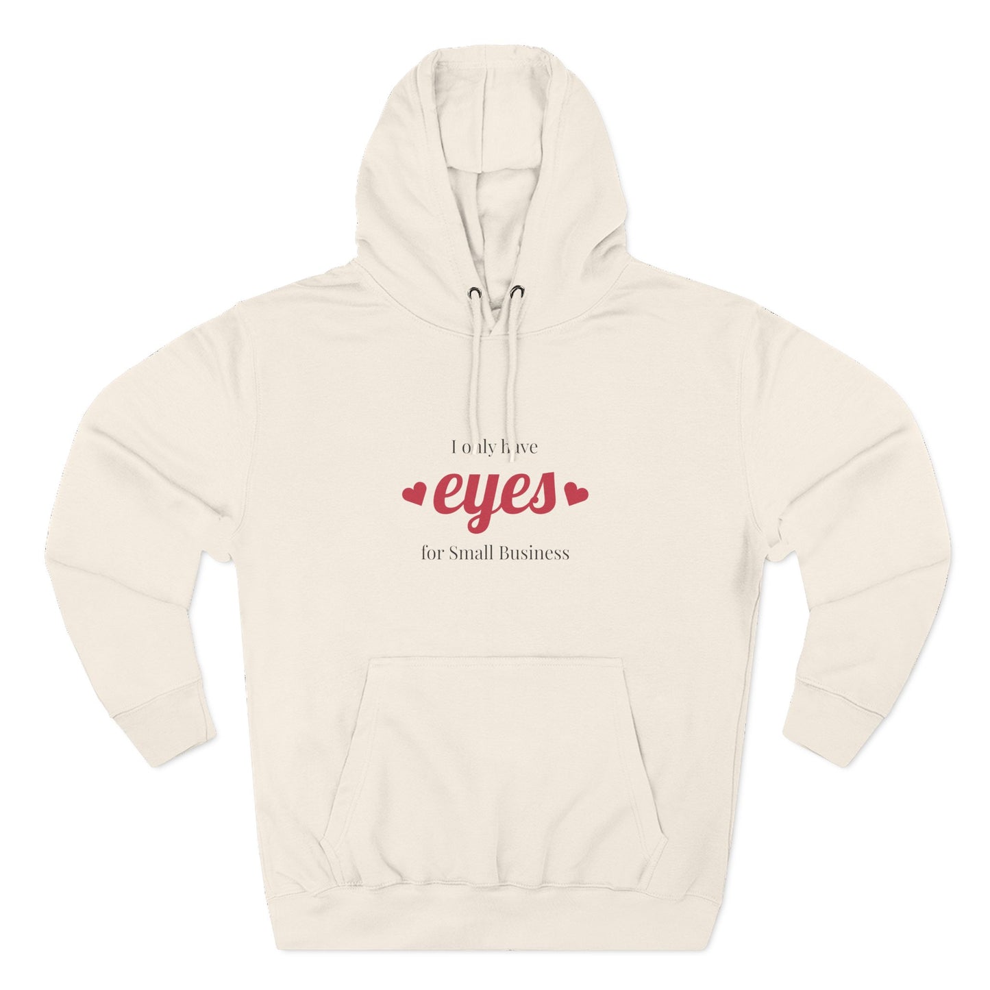 Small Business Valentine Fleece Hoodie — "I Only Have Eyes for Small Business" Cozy Three-Panel Hoodie
