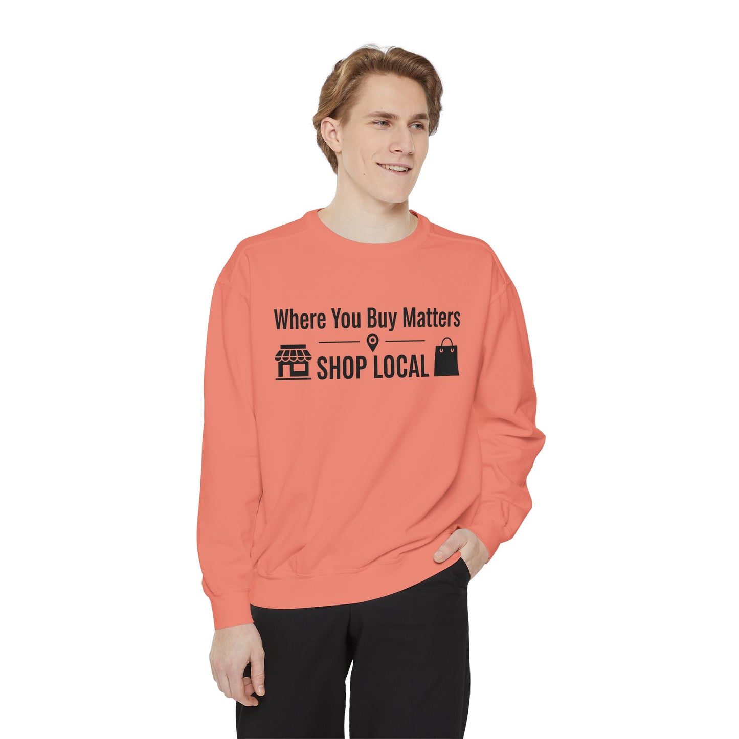 Support Local Sweatshirt — "Where You Buy Matters" Shop Local Crewneck