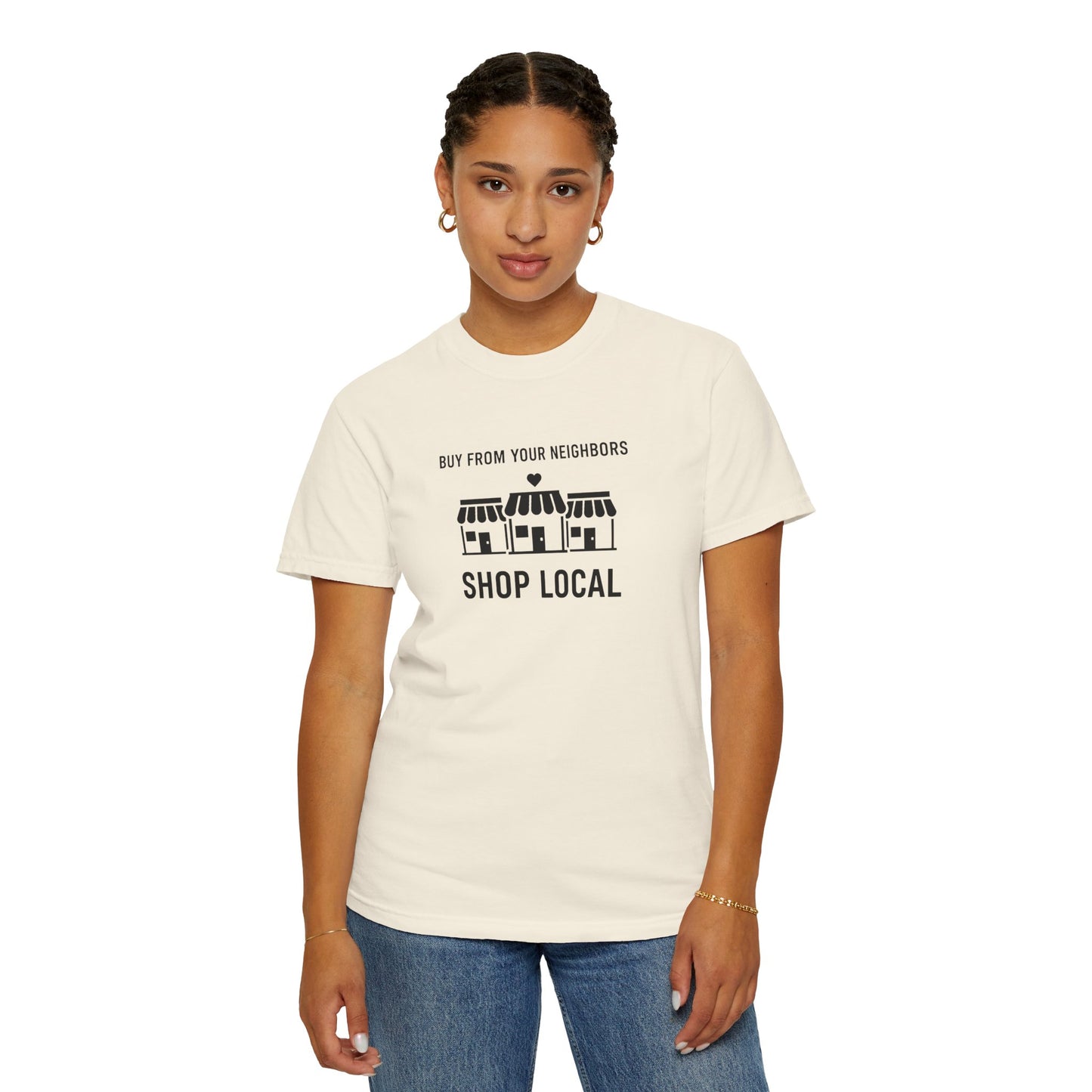 Shop Local T-Shirt — "Buy From Your Neighbors" Community Pride Tee