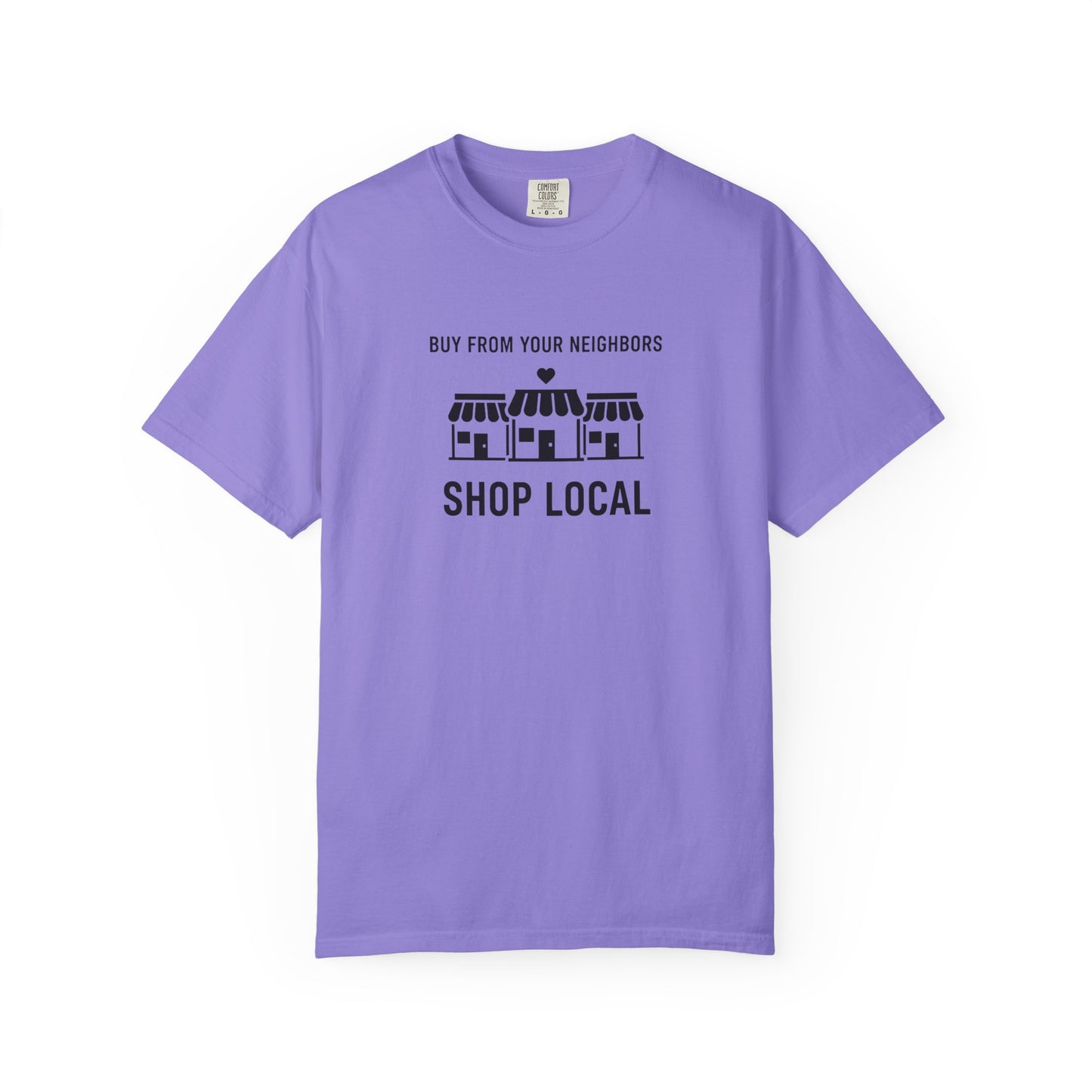 Shop Local T-Shirt — "Buy From Your Neighbors" Community Pride Tee