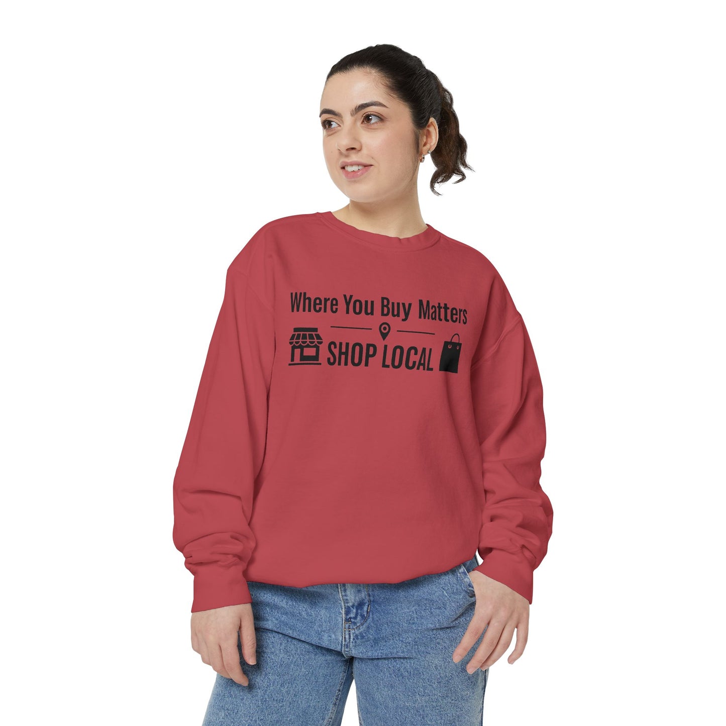 Support Local Sweatshirt — "Where You Buy Matters" Shop Local Crewneck