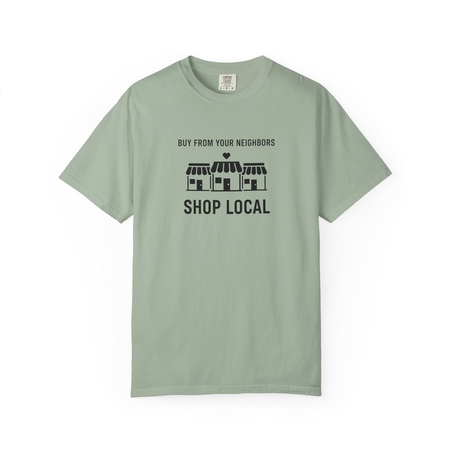 Shop Local T-Shirt — "Buy From Your Neighbors" Community Pride Tee