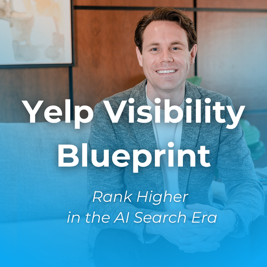 Yelp Visibility Blueprint: Rank Higher in the AI Search Era
